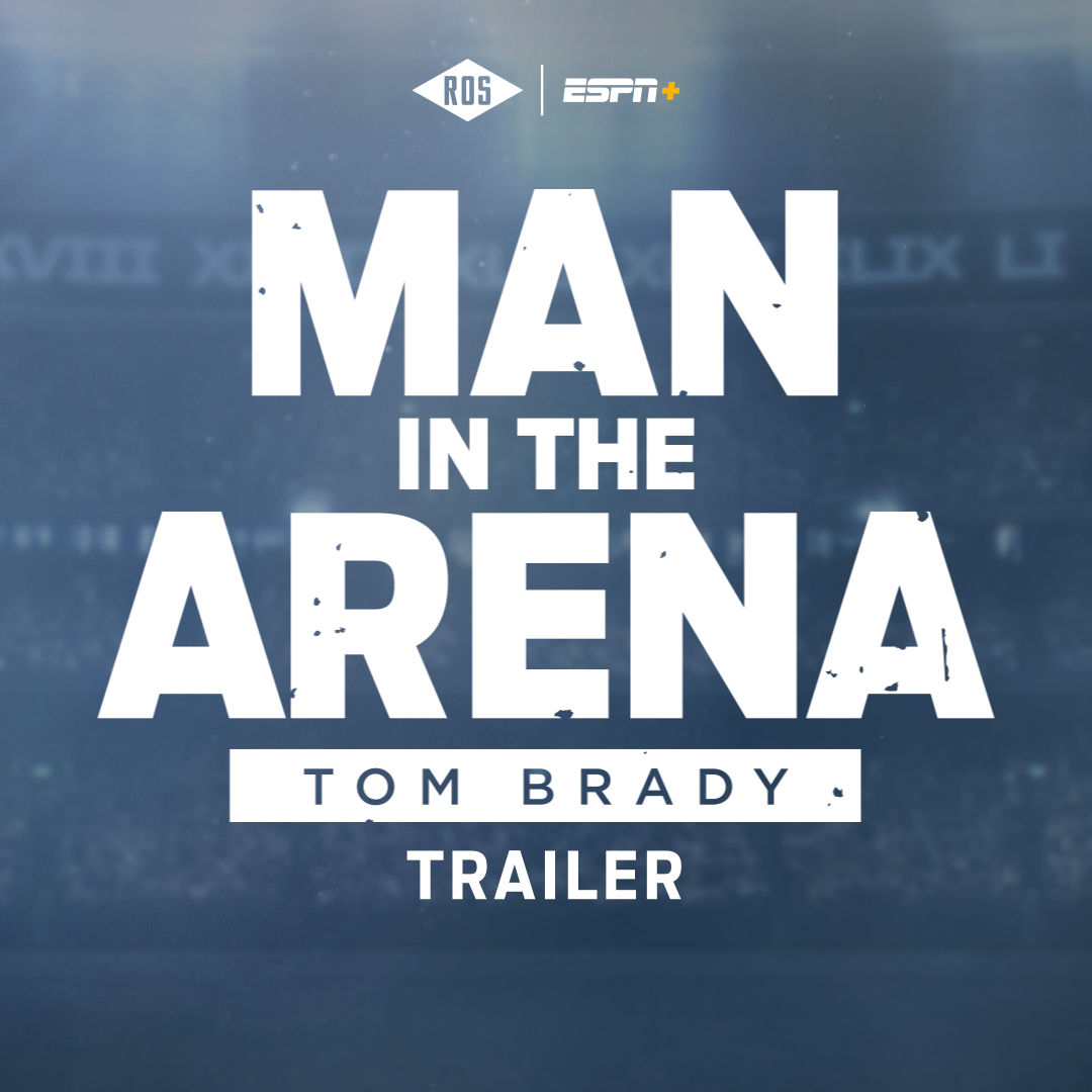 ESPN Releases Trailer for Tom Brady's Man In the Arena - InsideHook